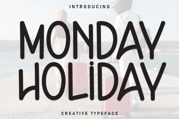 Monday Holiday: A Font for Friendly, Modern Design