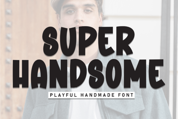 Super Handsome: Elevating Modern Design with Confidence